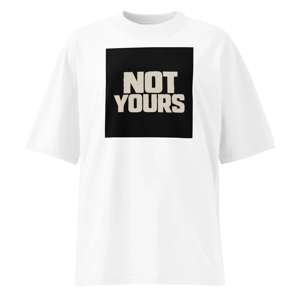 Not yours T-Shirt PRIVÉ COLLECTIVE